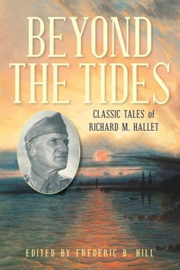 Beyond the Tides: Classic Tales of Richard M. Hallet, edited by Frederic B. Hill
