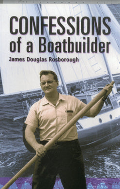 Confessions of a Boatbuilder