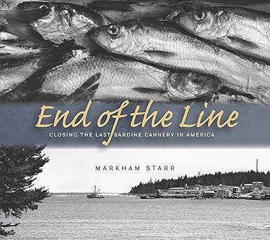 End of the Line Closing the Last Sardine Cannery in America