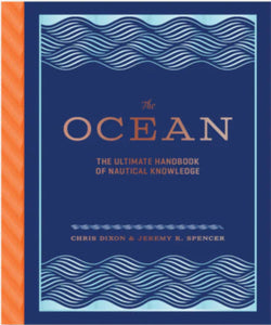 The Ocean: The Ultimate Handbook of Nautical Knowledge