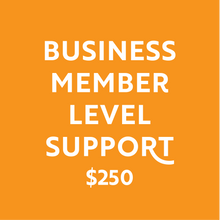 A square orange graphic with large white text reading 'BUSINESS MEMBER LEVEL SUPPORT $250'.