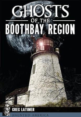 GHOSTS OF THE BOOTHBAY REGION