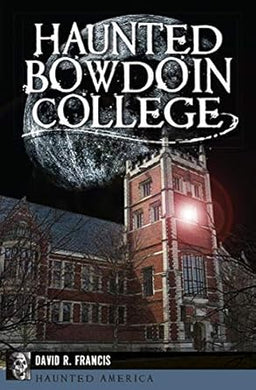 HAUNTED BOWDOIN COLLEGE